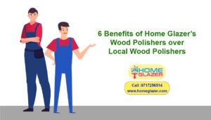 6 Benefits of Home Glazer wood polishers over local wood polishers