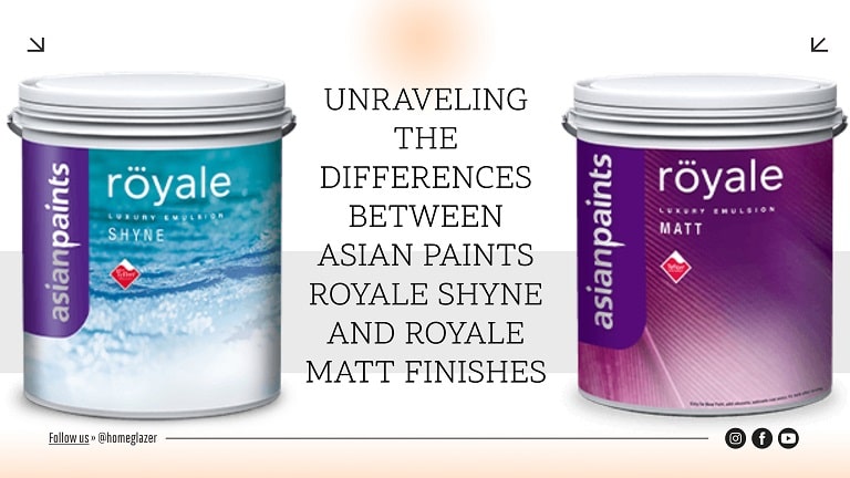 Asian Paints Royale Matt vs. Asian Paints Royale Shyne Luxury Emulsion