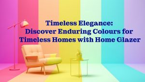 Discover Enduring Colors for Timeless Homes