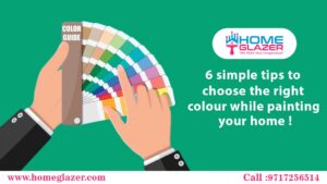 6 Simple Tips to Choose the Right Colour While Painting Your Home